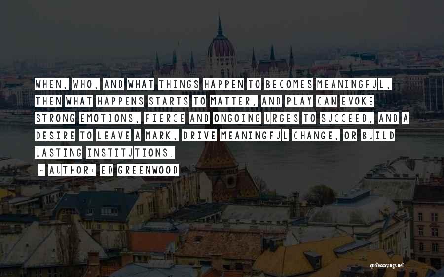 Strong Institutions Quotes By Ed Greenwood