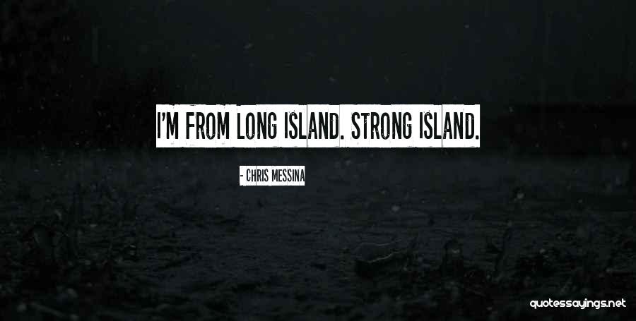 Strong Island Quotes By Chris Messina Strong Island Quotes By Chris Messina