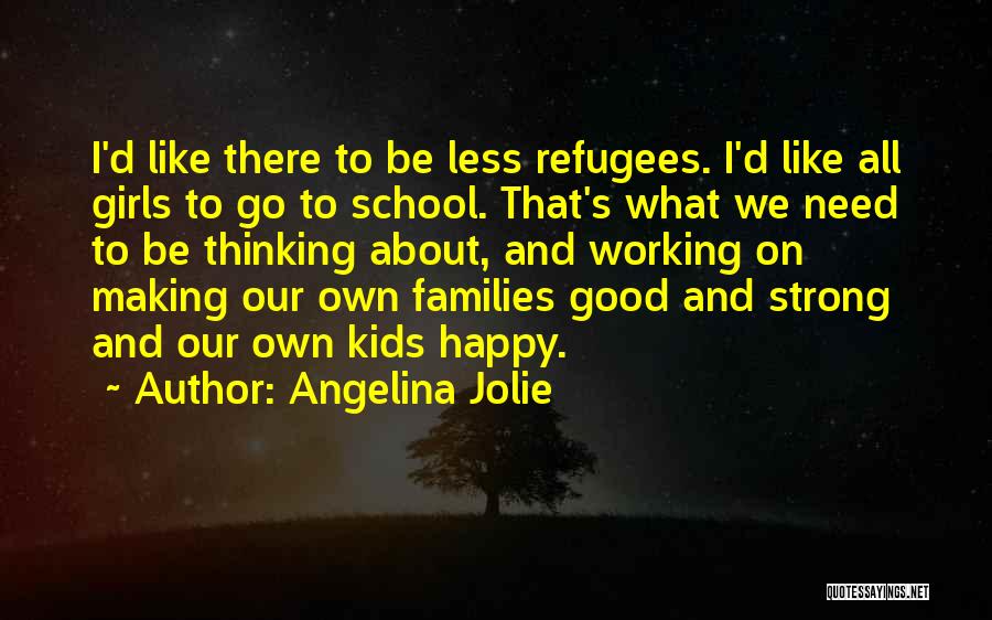 Strong Kids Quotes By Angelina Jolie