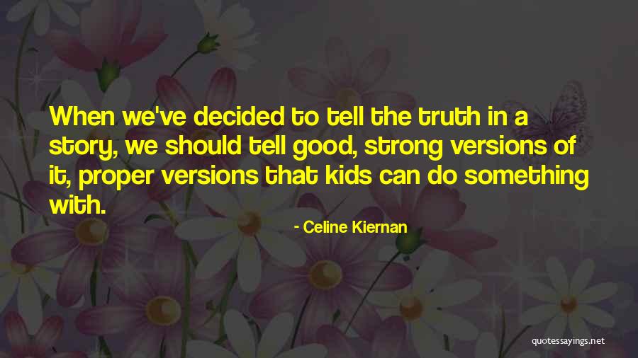 Strong Kids Quotes By Celine Kiernan Strong Kids Quotes By Celine Kiernan