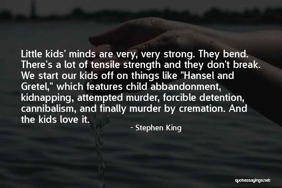 Strong Kids Quotes By Stephen King Strong Kids Quotes By Stephen King