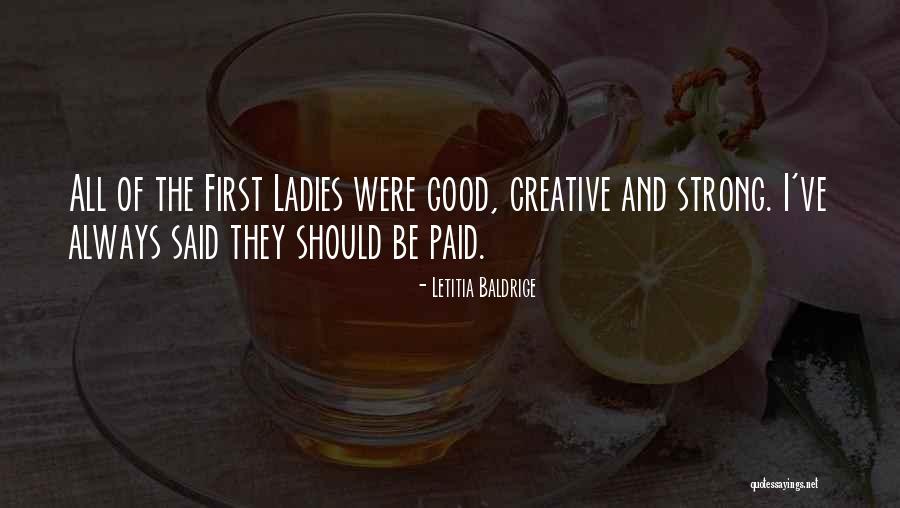 Strong Ladies Quotes By Letitia Baldrige Strong Ladies Quotes By Letitia Baldrige