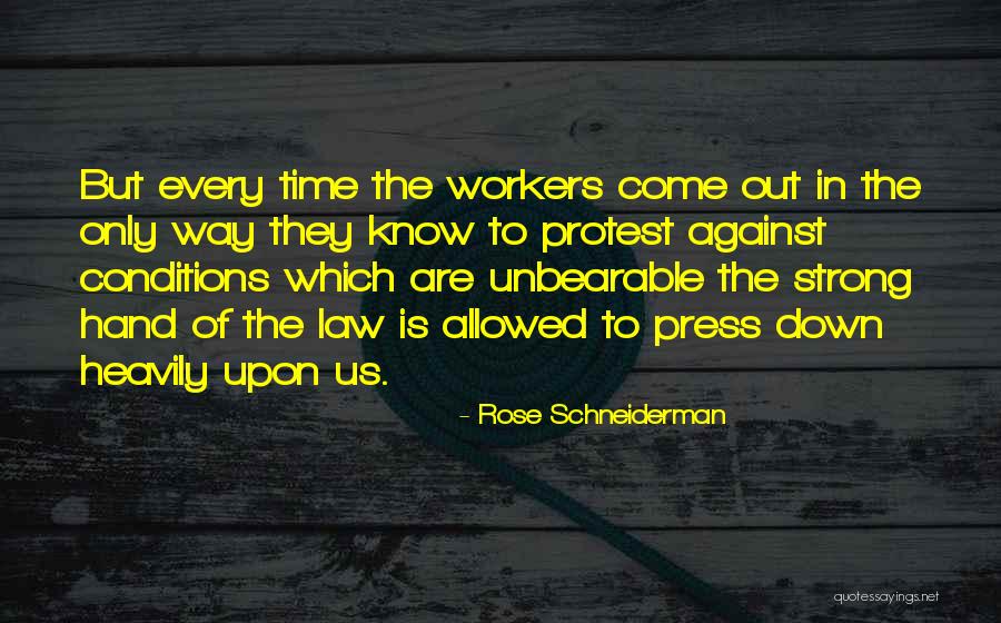 Strong Law Quotes By Rose Schneiderman Strong Law Quotes By Rose Schneiderman
