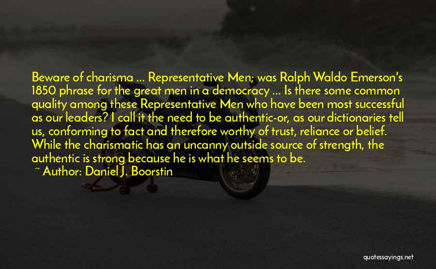 Strong Leaders Quotes By Daniel J. Boorstin