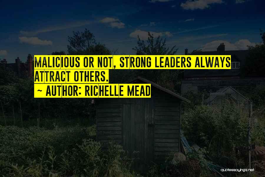 Strong Leaders Quotes By Richelle Mead