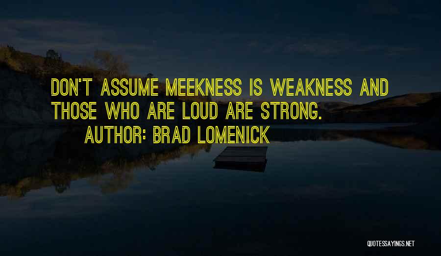 Strong Leadership Quotes By Brad Lomenick