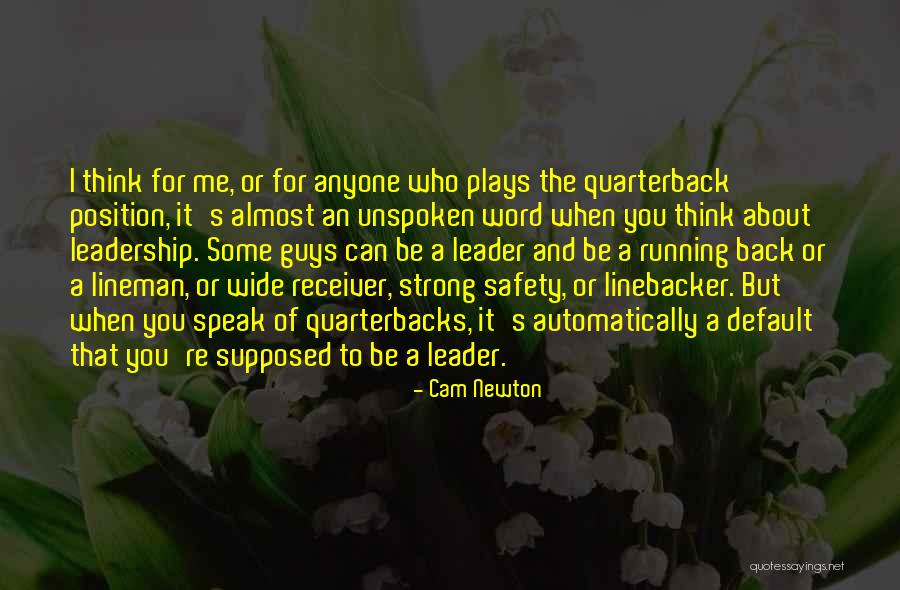 Strong Leadership Quotes By Cam Newton