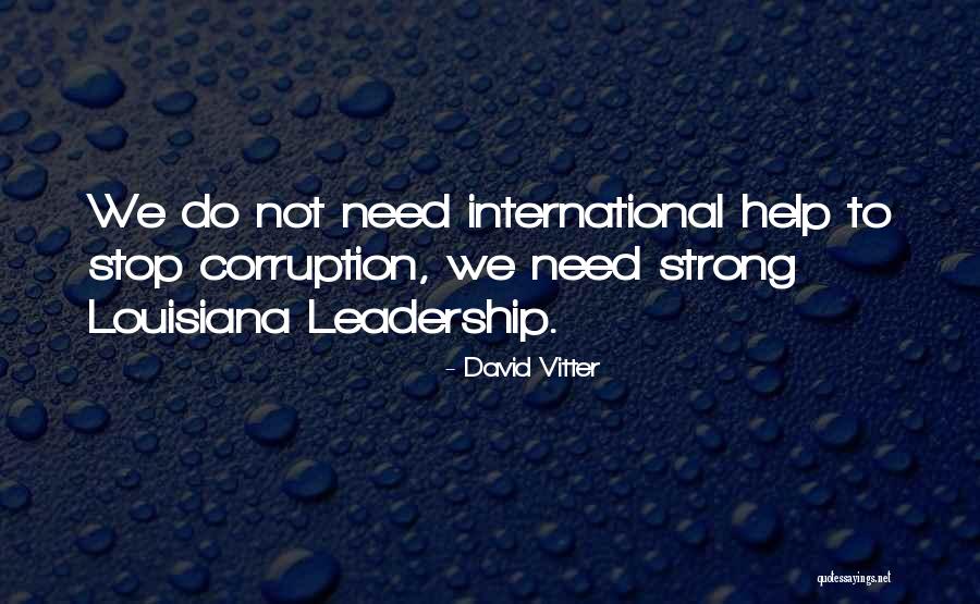 Strong Leadership Quotes By David Vitter