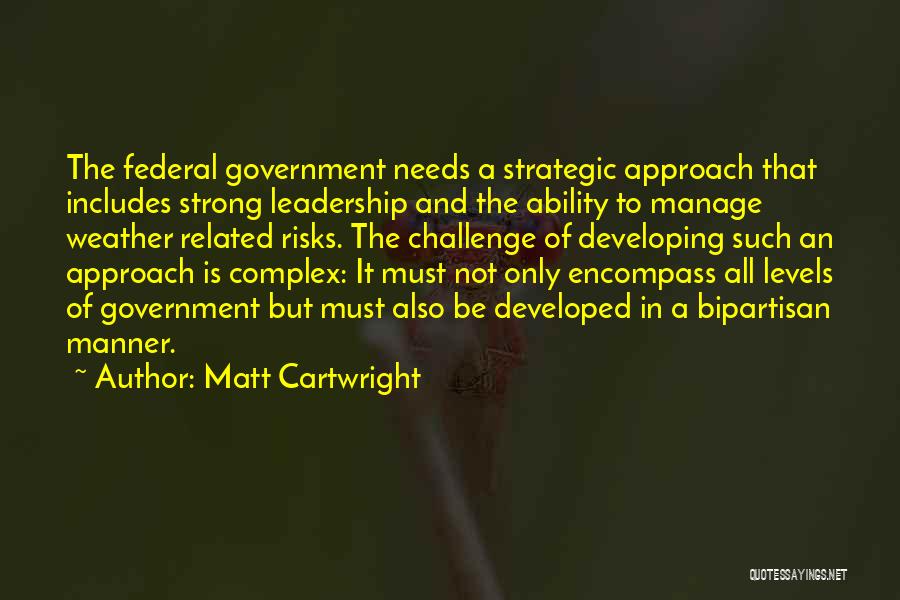 Strong Leadership Quotes By Matt Cartwright