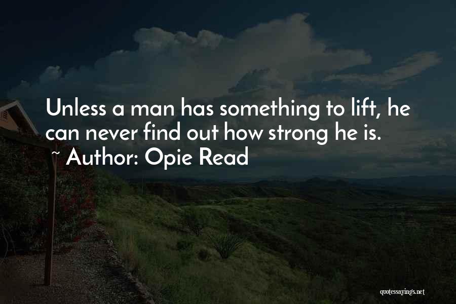 Strong Lift Quotes By Opie Read