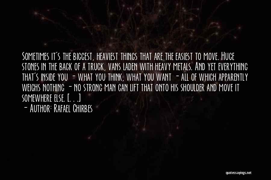 Strong Lift Quotes By Rafael Chirbes