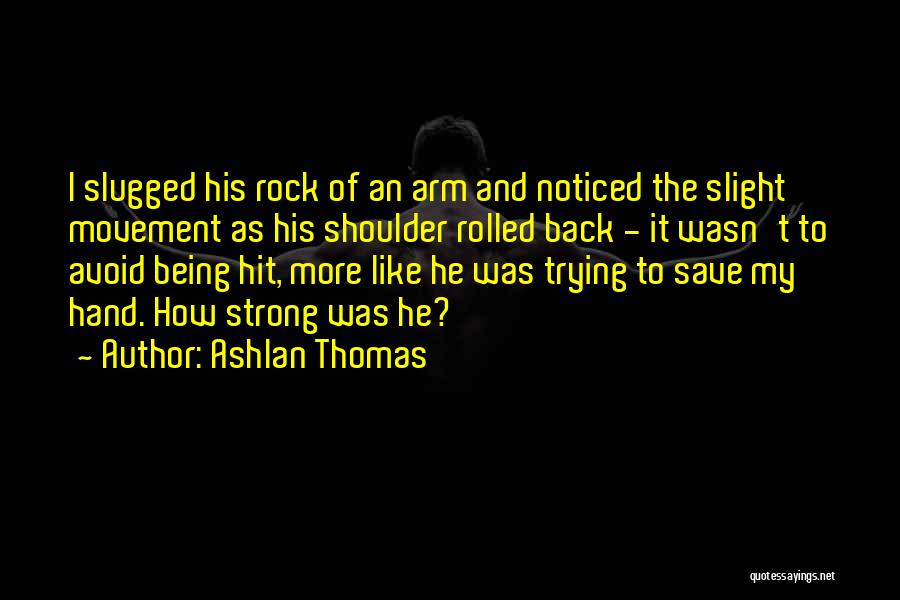 Strong Like A Rock Quotes By Ashlan Thomas