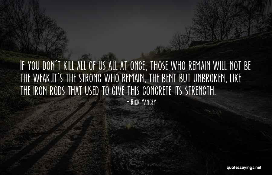 Strong Like Iron Quotes By Rick Yancey Strong Like Iron Quotes By Rick Yancey