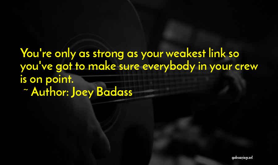 Strong Links Quotes By Joey Badass