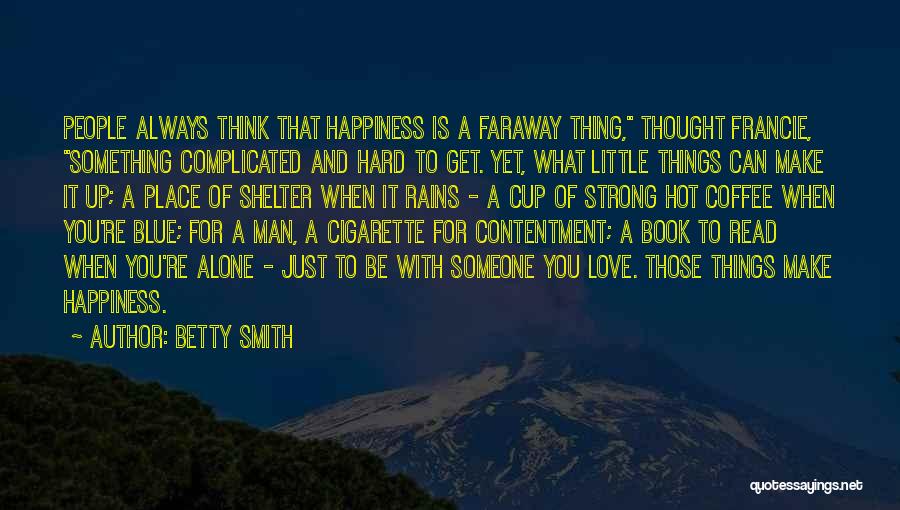Strong Love For Someone Quotes By Betty Smith