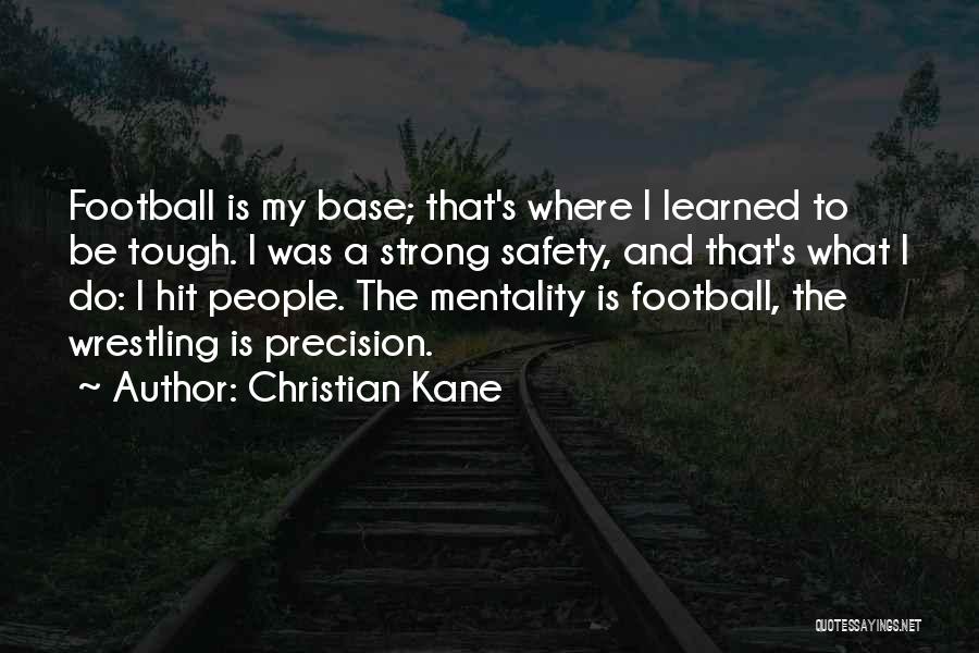 Strong Mentality Quotes By Christian Kane