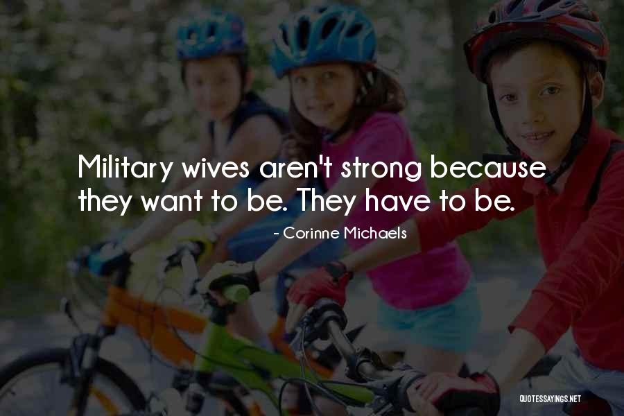 Strong Military Wives Quotes By Corinne Michaels Strong Military Wives Quotes By Corinne Michaels