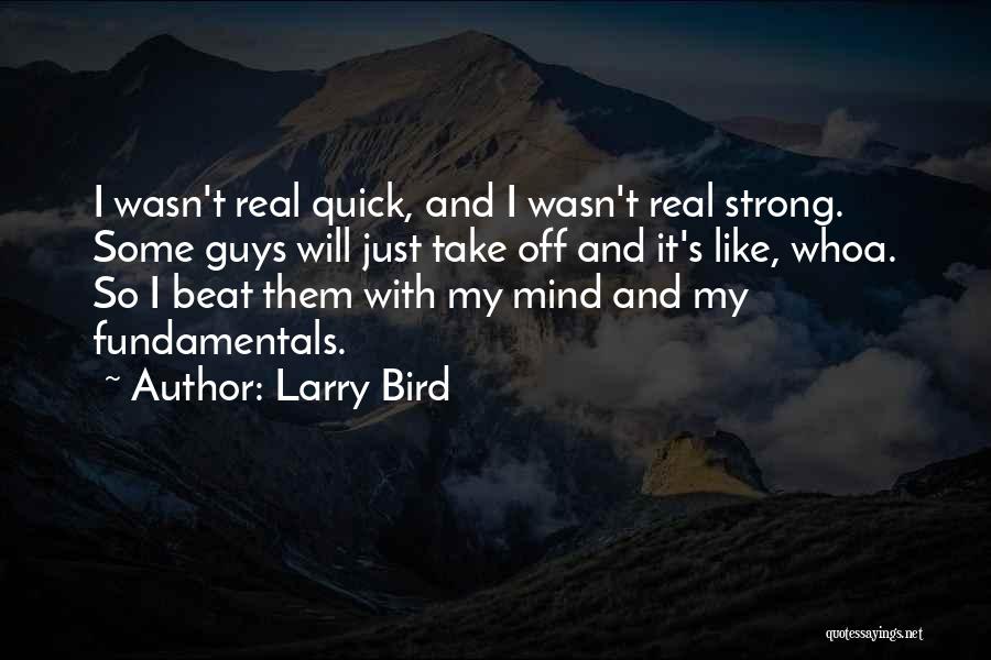 Strong Mind Quotes By Larry Bird