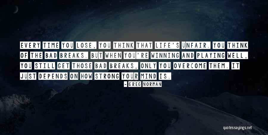 Strong Mind Strong Life Quotes By Greg Norman Strong Mind Strong Life Quotes By Greg Norman