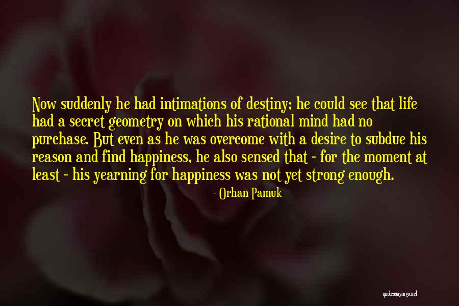 Strong Mind Strong Life Quotes By Orhan Pamuk Strong Mind Strong Life Quotes By Orhan Pamuk