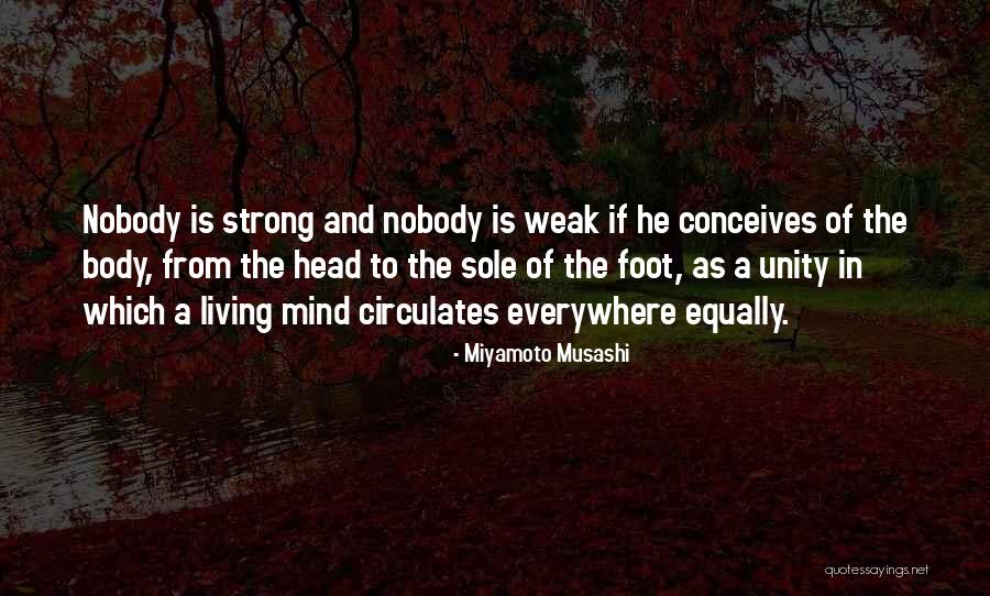 Strong Mind Weak Body Quotes By Miyamoto Musashi Strong Mind Weak Body Quotes By Miyamoto Musashi
