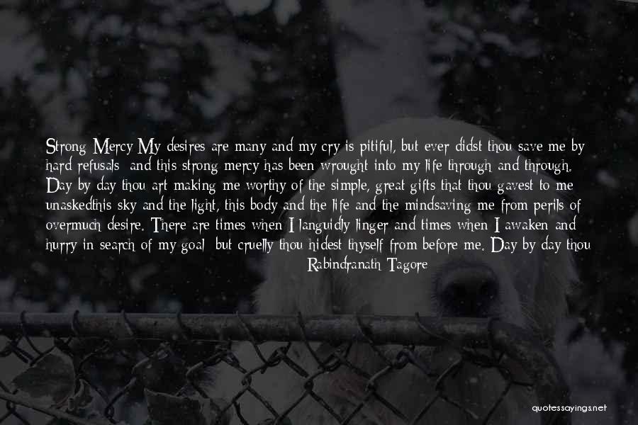 Strong Mind Weak Body Quotes By Rabindranath Tagore Strong Mind Weak Body Quotes By Rabindranath Tagore