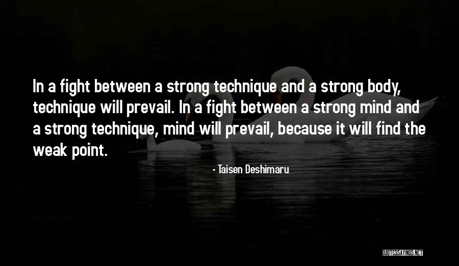 Strong Mind Weak Body Quotes By Taisen Deshimaru Strong Mind Weak Body Quotes By Taisen Deshimaru