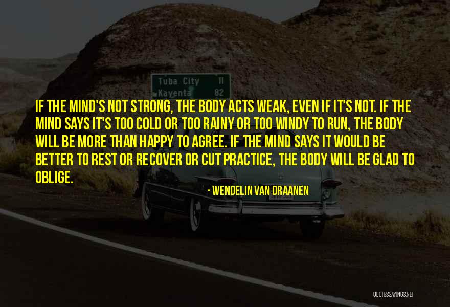 Strong Mind Weak Body Quotes By Wendelin Van Draanen Strong Mind Weak Body Quotes By Wendelin Van Draanen