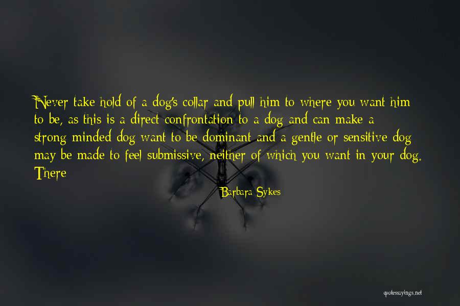 Strong Minded Quotes By Barbara Sykes Strong Minded Quotes By Barbara Sykes