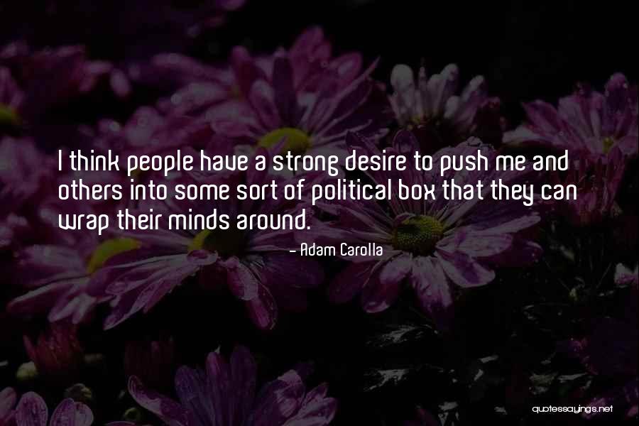 Strong Minds Quotes By Adam Carolla Strong Minds Quotes By Adam Carolla