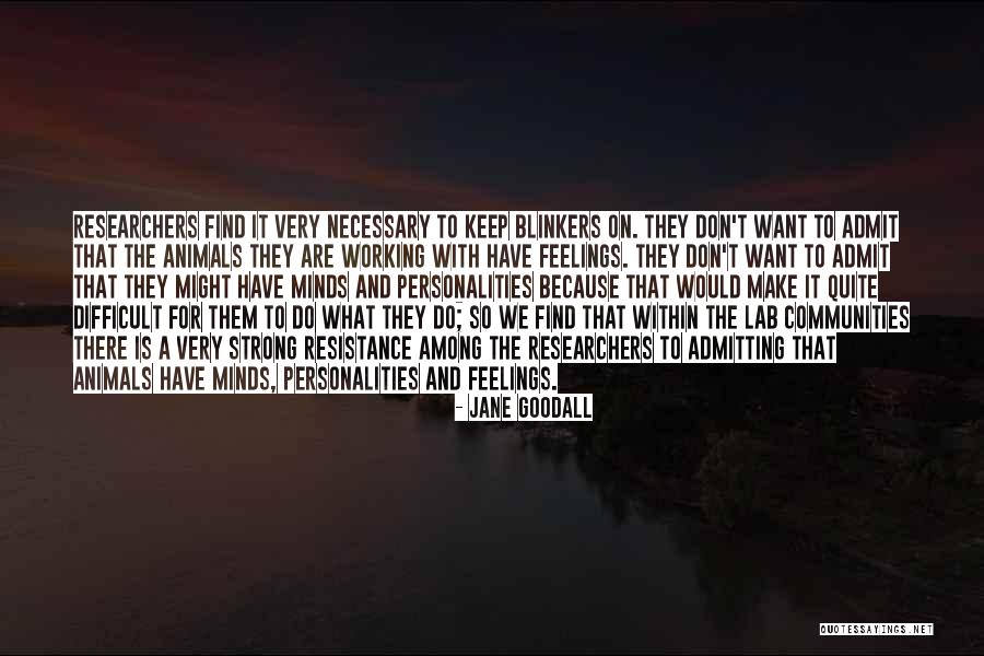 Strong Minds Quotes By Jane Goodall Strong Minds Quotes By Jane Goodall