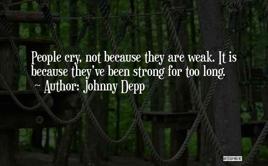 Strong Not Weak Quotes By Johnny Depp