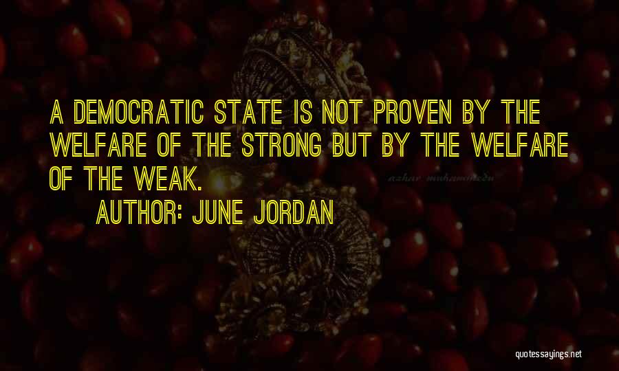 Strong Not Weak Quotes By June Jordan