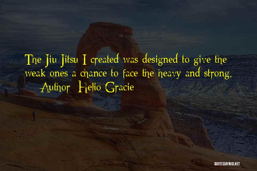 Strong Ones Quotes By Helio Gracie