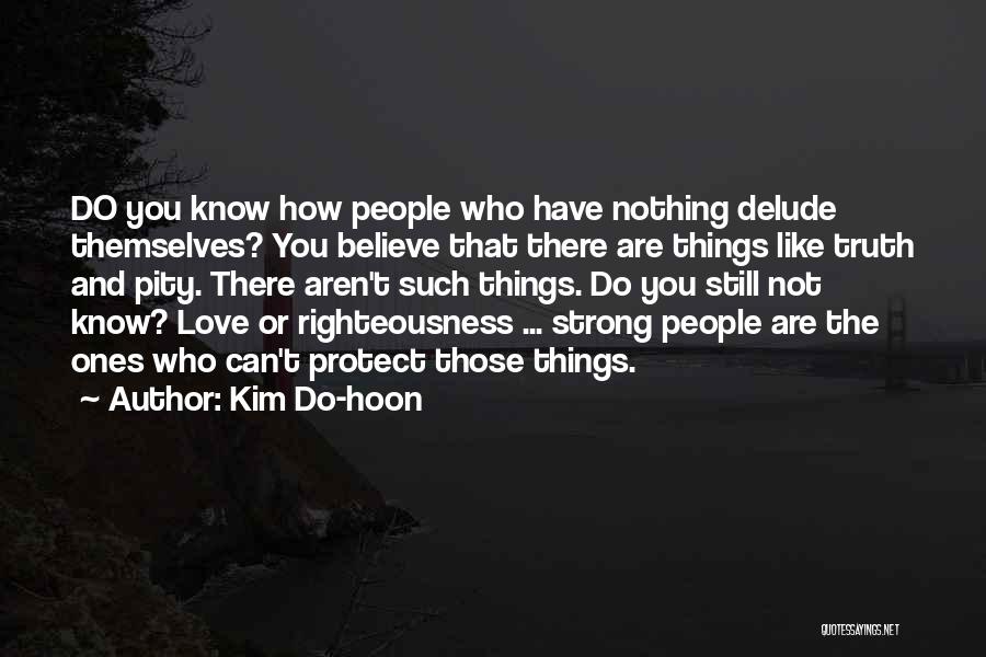 Strong Ones Quotes By Kim Do-hoon