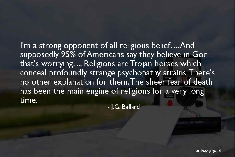 Strong Opponent Quotes By J.G. Ballard Strong Opponent Quotes By J.G. Ballard