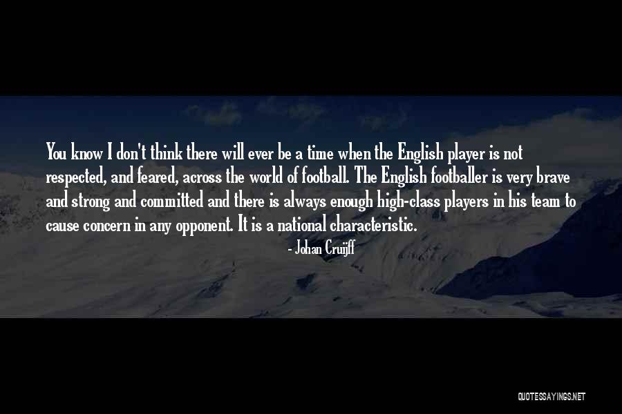 Strong Opponent Quotes By Johan Cruijff Strong Opponent Quotes By Johan Cruijff