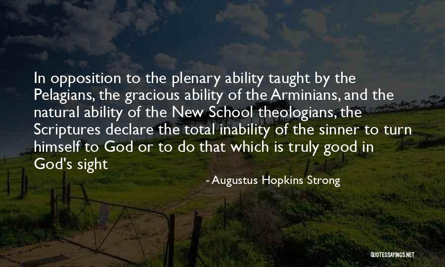 Strong Opposition Quotes By Augustus Hopkins Strong Strong Opposition Quotes By Augustus Hopkins Strong