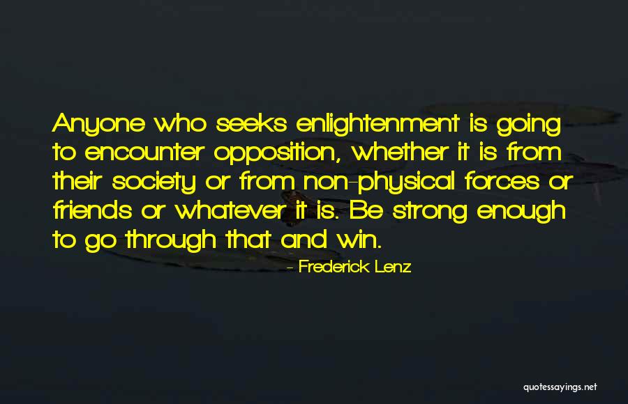 Strong Opposition Quotes By Frederick Lenz Strong Opposition Quotes By Frederick Lenz