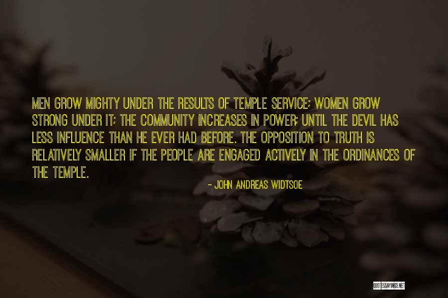 Strong Opposition Quotes By John Andreas Widtsoe Strong Opposition Quotes By John Andreas Widtsoe
