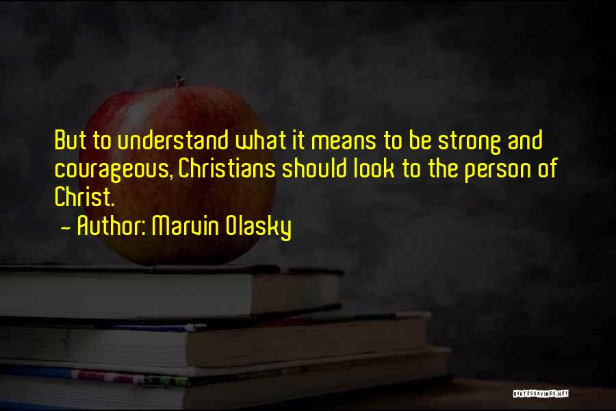Strong Person Quotes By Marvin Olasky
