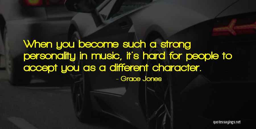 Strong Personality Quotes By Grace Jones