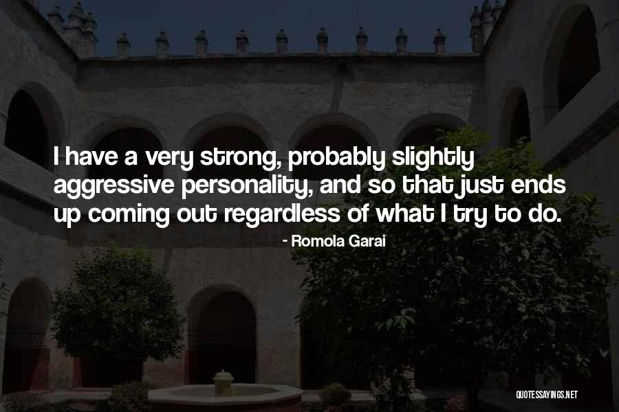 Strong Personality Quotes By Romola Garai