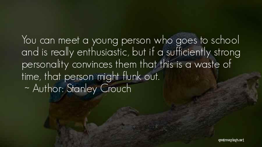 Strong Personality Quotes By Stanley Crouch