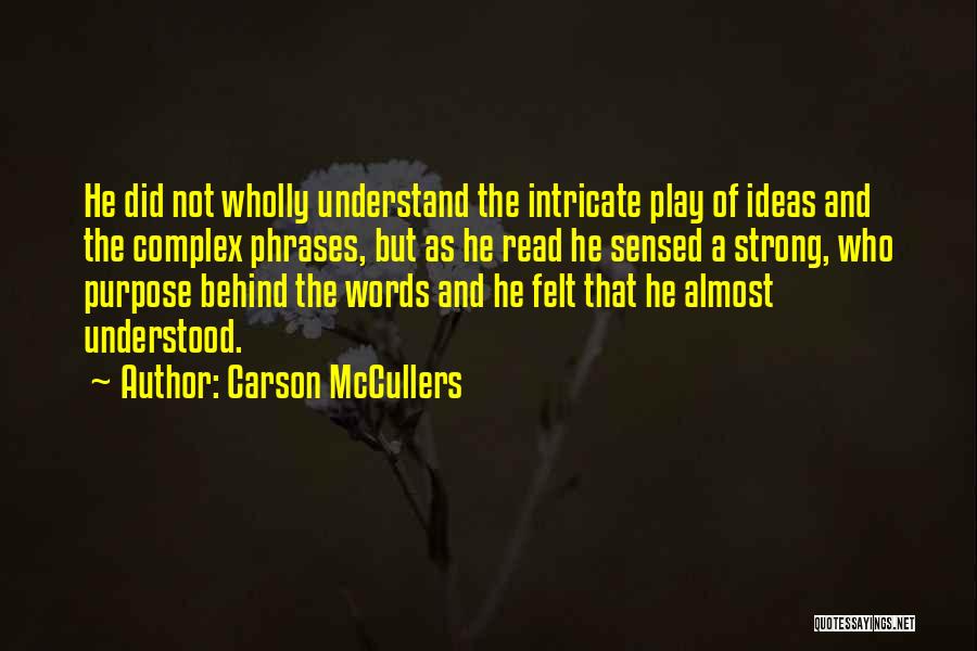 Strong Phrases Quotes By Carson McCullers