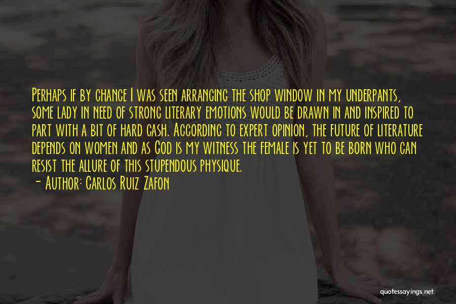 Strong Physique Quotes By Carlos Ruiz Zafon