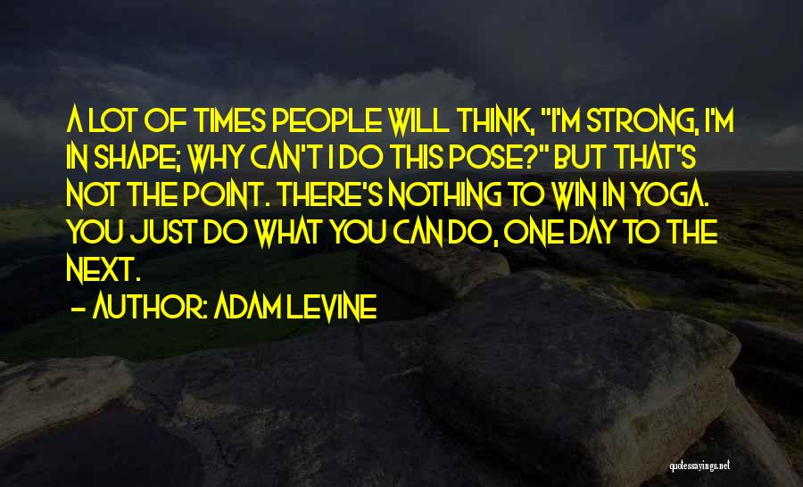 Strong Point Quotes By Adam Levine