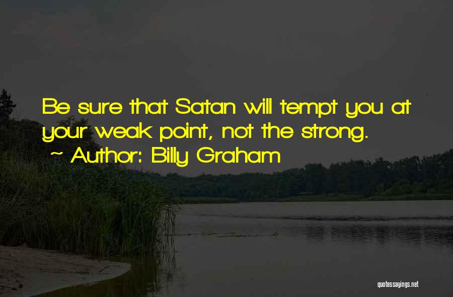 Strong Point Quotes By Billy Graham