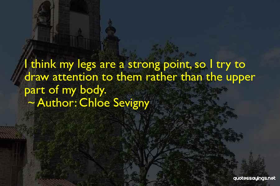 Strong Point Quotes By Chloe Sevigny