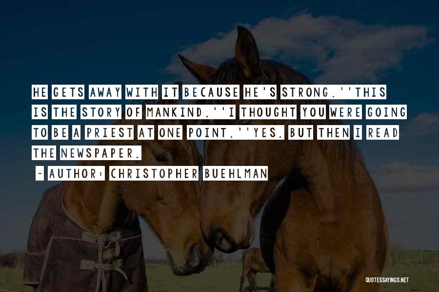 Strong Point Quotes By Christopher Buehlman